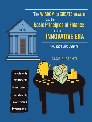 cover image of The Wisdom to Create Wealth and the Basic Principles of Finance in This Innovative Era